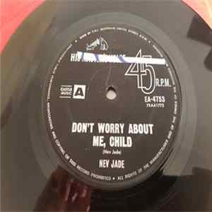 Nev Jade - Don't Worry About Me, Child Mp3