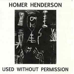 Homer Henderson - Used Without Permission Mp3