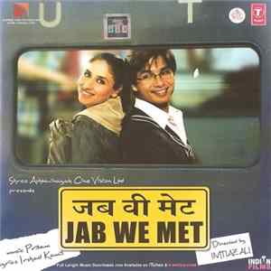 Pritam, Irshad Kamil - Jab We Met Mp3