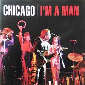 Chicago - I'm A Man Mp3