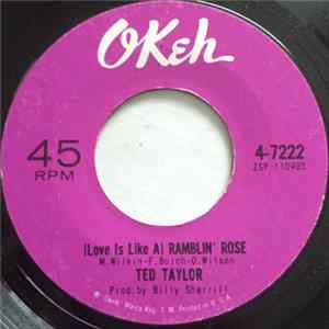 Ted Taylor - (Love Is Like A) Ramblin' Rose / I'm So Satisfied Mp3