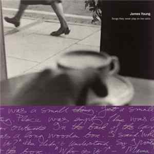 James Young - Songs They Never Play On The Radio Mp3