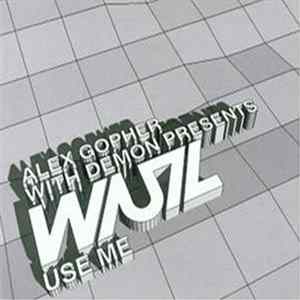 Alex Gopher With Demon Presents WUZ - Use Me Mp3
