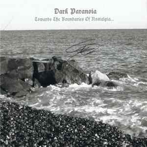 Dark Paranoia - Towards The Boundaries Of Nostalgia... Mp3
