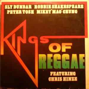 Sly Dunbar, Robbie Shakespeare, Peter Tosh, Mikey 'Mao' Chung Featuring Chris Hinze - Kings Of Reggae Mp3