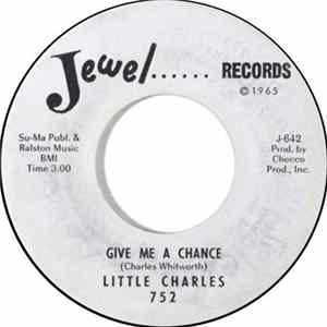 Little Charles - I Guess I'll Have To Take What's Left / Give Me A Chance Mp3