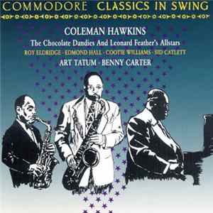Coleman Hawkins, The Chocolate Dandies And Leonard Feather's Allstars - The Chocolate Dandies And Leonard Feather's Allstars Mp3