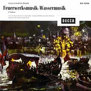 Georg Friedrich Händel - Concertgebouw-Orchester, Amsterdam ∙ Londoner Philharmonisches Orchester ∙ Eduard van Beinum - Feuerwerksmusik • Wassermusik (2 Suiten) Mp3