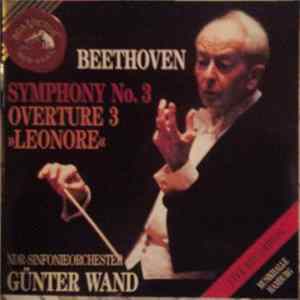Beethoven - NDR-Sinfonieorchester, Günter Wand - Symphony No. 3 / Overture 3 »Leonore« Mp3