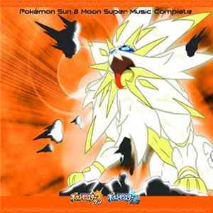GAME FREAK - ニンテンドー3DS ポケモン サン・ムーン スーパーミュージック・コンプリート Mp3
