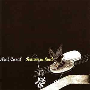 Neal Casal - Return In Kind Mp3