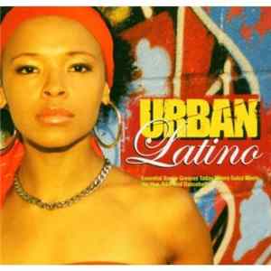 Various - Urban Latino - Essential Barrio Grooves Today Where Salsa Meets Hip Hop, R&B And Dancehall Mp3