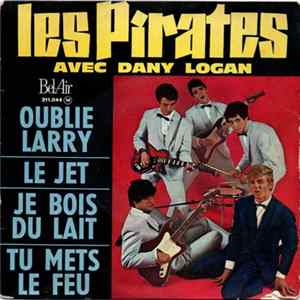 Les Pirates Avec Dany Logan - Oublie Larry Mp3