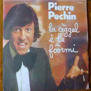 Pierre Pechin - La Cèggal È La Fôormi Mp3