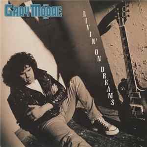 Gary Moore - Livin' On Dreams Mp3