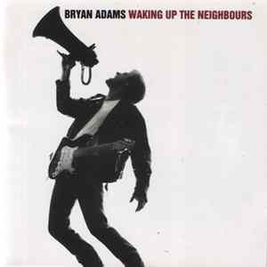 Bryan Adams - Waking Up The Neighbours Mp3