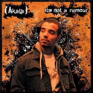 Akala - It's Not A Rumour Mp3