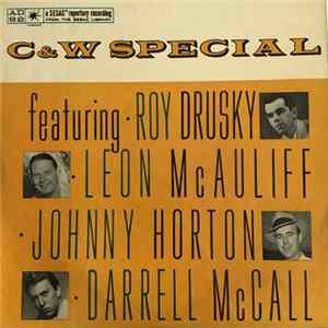 Roy Drusky, Leon McAuliffe And His Cimarron Boys, Darrell McCall, Johnny Horton - C&W Special, A Tribute To Music City U.S.A. Mp3