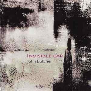 John Butcher - Invisible Ear Mp3