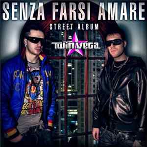 Twin Vega - Senza Farsi Amare Mp3