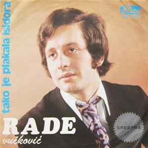 Rade Vučković - Tako Je Plakala Isidora Mp3