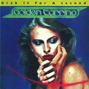 Golden Earring - Grab It For A Second Mp3