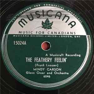 Mindy Carson, Glenn Osser And Orchestra - The Feathery Feelin' / I Hate To Lose You Mp3