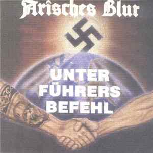 Arisches Blut - Unter Führers Befehl Mp3
