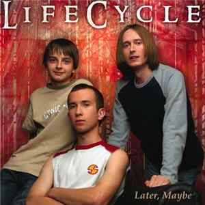 LifeCycle - Later, Maybe Mp3