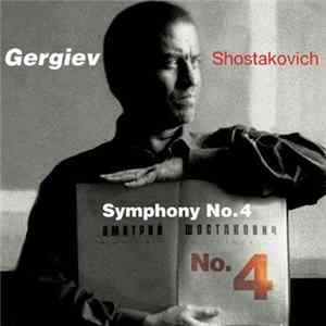 Dmitri Shostakovich, Valery Gergiev - Symphony No. 4 Mp3