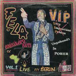 Fẹla Aníkúlápó Kuti & Africa '70 - V.I.P. (Vagabonds In Power) Vol. 1 - Live In Berlin Mp3