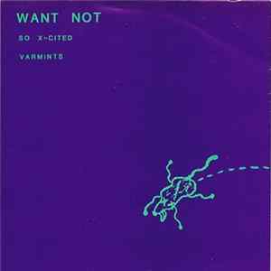 Want Not - So X-Cited / Varmints Mp3