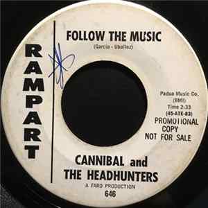 Cannibal & The Headhunters - Follow The Music / I Need Your Loving Mp3