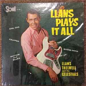Llans Thelwell And The Celestials - Llans Plays It All Mp3