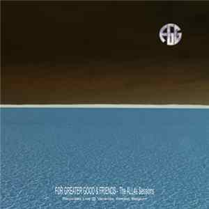 For Greater Good & Friends - The All4s Sessions Mp3