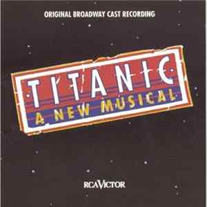 Various - Titanic (A New Musical) (Original Broadway Cast Recording) Mp3
