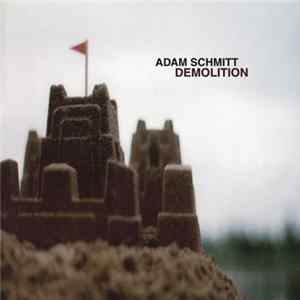 Adam Schmitt - Demolition Mp3