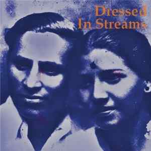 Dressed In Streams - Dressed In Streams Mp3