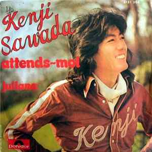Kenji Sawada - Attends Moi / Juliana Mp3