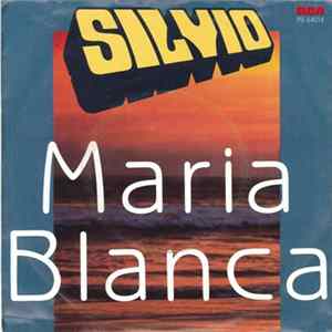 Silvio - Maria Blanca Mp3