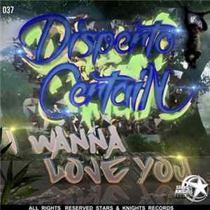 Disperto Certain - I Wanna Love You Mp3