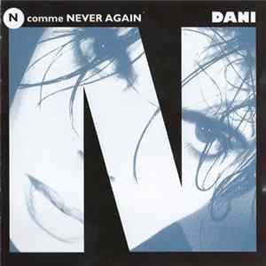 Dani - N Comme Never Again Mp3
