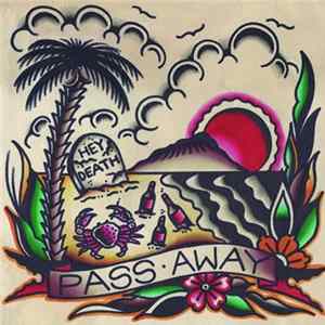 Pass Away - Hey Death Mp3