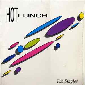 Hot Lunch - The Singles Mp3
