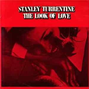 Stanley Turrentine - The Look Of Love Mp3