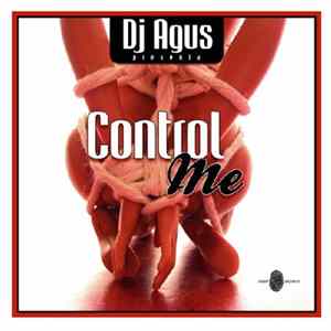 DJ Agus - Control Me Mp3