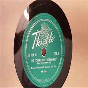 Robert Wilson With The Alex Don Trio - The Toorie On His Bonnet / My Scottish Homeland Mp3