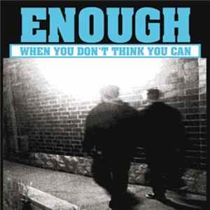 Enough - When You Don't Think You Can Mp3