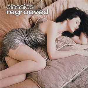 Various - Classics Regrooved Mp3