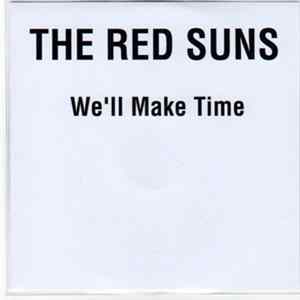 The Red Suns - We'll Make Time Mp3